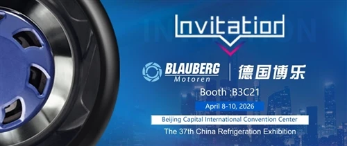 Countdown 5 Days! Blauberg Motor Invites You to China Refrigeration 2026, Join the Zero-Carbon Co...