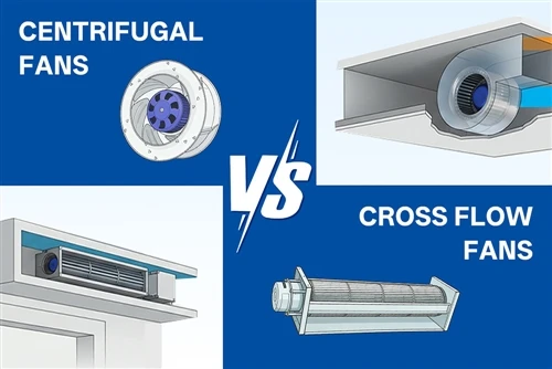 Centrifugal Fans vs Cross Flow Fans: Operation, Applications, and Key Differe...