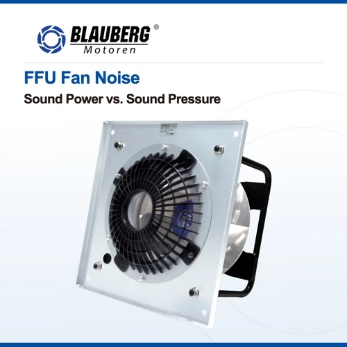 How to compare FFU noise ratings: sound power (Lw) vs. 1-meter sound pressure (Lp)