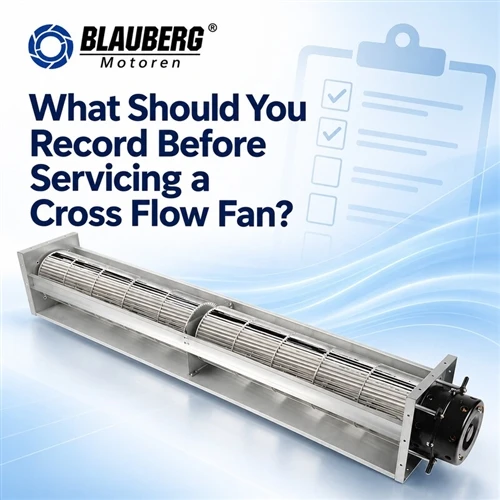 Cross Flow Fan Maintenance and Service Evidence