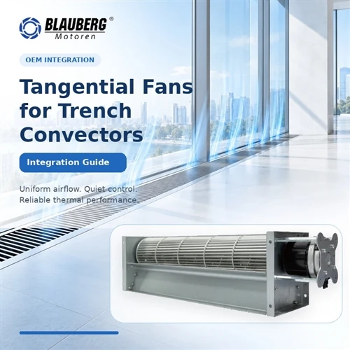 Tangential Fans for Trench Convectors: Integration Guide