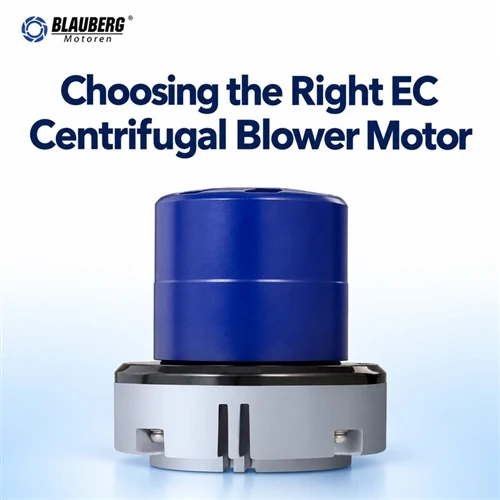 How to choose the right EC centrifugal blower motor for my project?